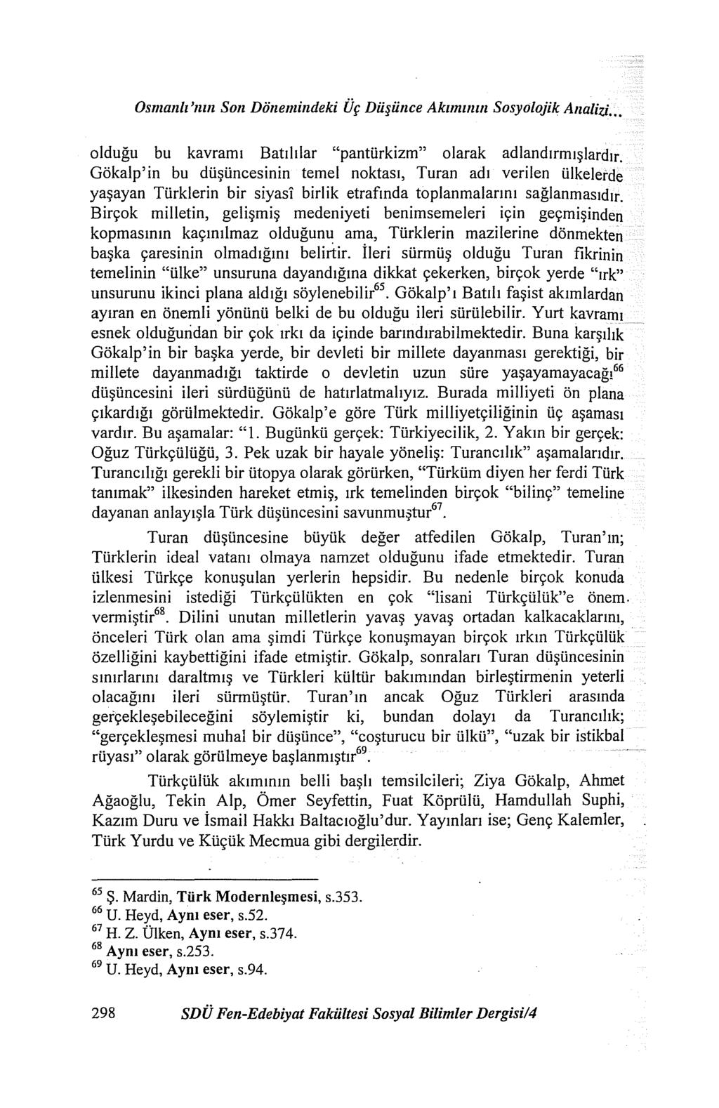 Osmanlı 'ımı Son Dönemindeki Üç Düşünce Akımıımı Sosyolojik Analizi... olduğu bu kavramı Batılılar "pantürkizm" olarak adlandırmışlardır.