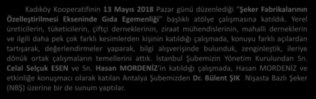 "ŞEKER FABRİKALARININ ÖZELLEŞTİRİLMESİ EKSENİNDE GIDA EGEMENLİĞİ" BAŞLIKLI ATÖLYE ÇALIŞMASINA KATILDIK Kadıköy Kooperatifinin 13 Mayıs 2018