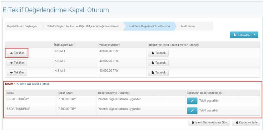 6.2.3 Tekliflerin Değerlendirilme Durumu Tüm istekliler için Yeterlik Bilgileri Tablosu ve Diğer Belgelerin Değerlendirilmesi adımı tamamlandıktan sonra Tekliflerin Değerlendirilmesi butonu ile