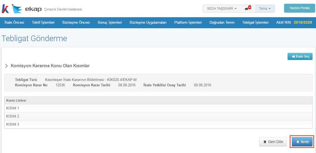 İdare yetkilisi tarafından onaylanan komisyon kararı seçilir ve İlerle butonuna tıklanır.