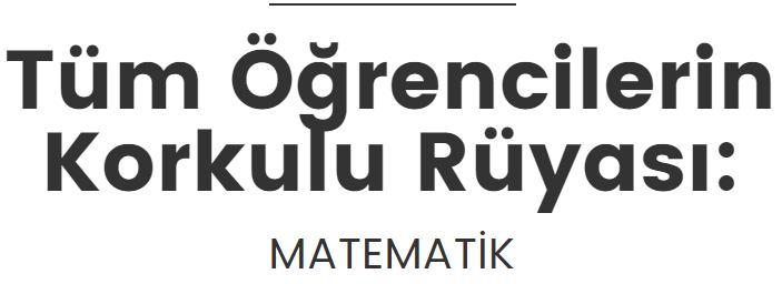 Bu yazıda matematik dersine nasıl çalışmanız gerektiğini anlatmaya çalışacağım. Öncelikle matematik dersi bir bütündür. Matematikte temelinizin olması gerekir.