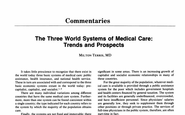Terris (1978), sağlık sistemlerini üç sınıfta incelemektedir: (1) Kamu yardım sistemi: Genel vergi gelirleri ile finanse edilen ve kamusal olanaklar yoluyla tüm topluma sağlık hizmeti verilen