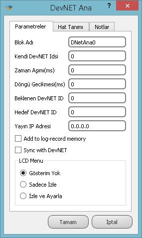 15.4.3 Özel Ayarlar Kendi DevNET Idsi: Cihazın kendi Id si girilebilir. Zaman Aşımı: Milisaniye cinsinden zaman aşımı girilebilir.