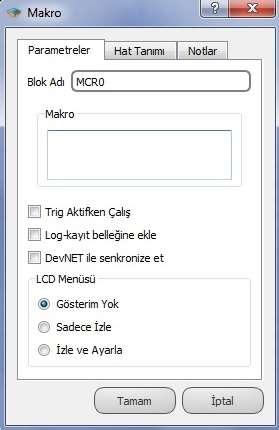 22.1.3 Özel Ayarlar Makro: Özel komut tanımlamaları yapılan kısımdır. 22.1.4 Blok Açıklaması Blok içerisindeki kod yazım alanında özel komut tanımlamaları yaparak, programcıya özgün bloklar tasarlanabilir.