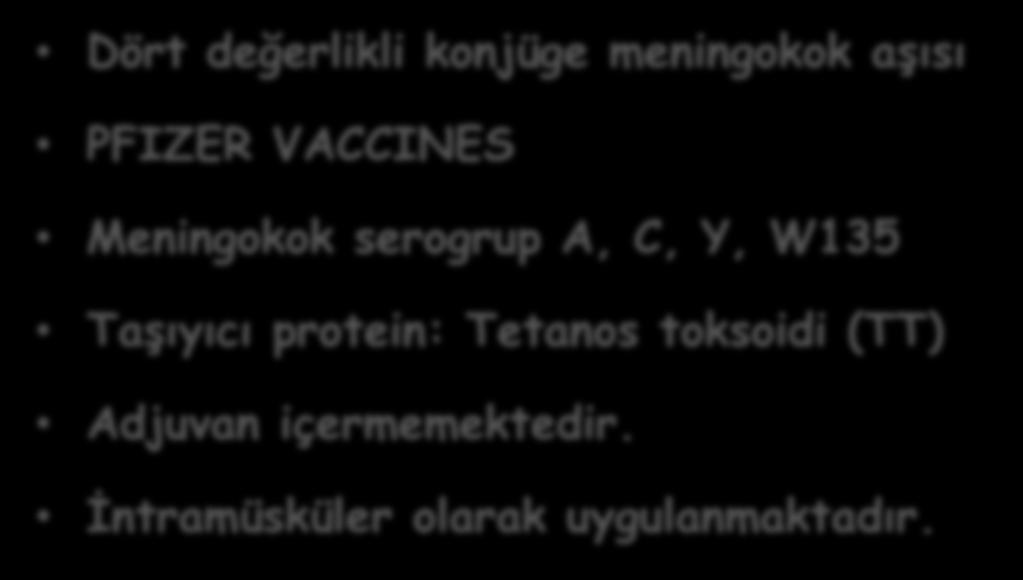 MEN ACWY-TT (NIMENRIX ) Dört değerlikli konjüge meningokok aşısı PFIZER VACCINES Meningokok serogrup A, C,