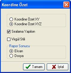 Bu pencere üzerinde Koordine özet kutucuklarından istenilen kutucuk ile rapor sonucu kutucuklarından Ekran kutucuğu seçilir.