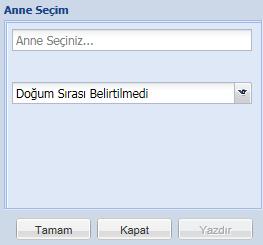 Anne-Bebek Eşleştirme Anne ve bebeğin arşiv kaydı yapıldıktan sonra bebek arşivinin 30 gün boyunca anne üzerinden yararlanabilmesi için Anne seçimi