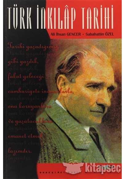 Türk İnkılâp Tarihi, Prof.Dr. Sabahattin ÖZEL, Der Yayınları, İstanbul, 2001 Ders Kitabı Diğer Kaynaklar Ödevler ve Projeler 1. Nutuk, Mustafa Kemal ATATÜRK, Boyut Yayınları, 2006 2.