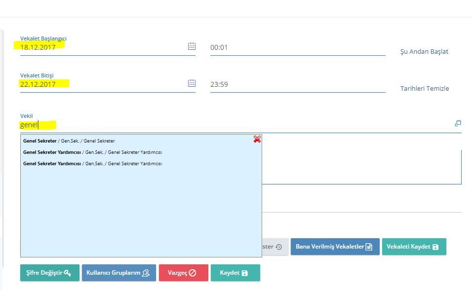 Vekil alanından Kurumda olmayacağınız dönemde yerinize vekalet edecek kişi bilgisi girilir. Bu bilgi Vekil alanına kişinin adı yazılarak ya da Seç butonu yardımı ile listeden seçilerek girilebilir.