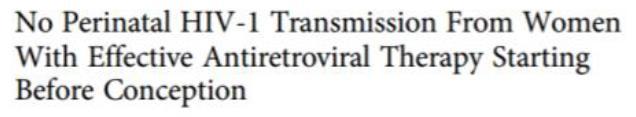 Gebelik Öncesi Etkin ART Alan Kadınlar arasında HIV-1 Bulaşma Oranı Perinatal Dönemde Yok!
