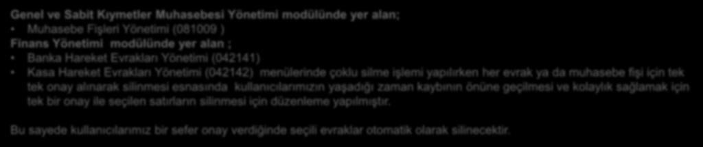 Muhasebe Fişleri/ Banka Kasa Hareket Yönetimi Menülerinde Çoklu Silme Fonksiyonu Düzenlemesi Genel ve Sabit