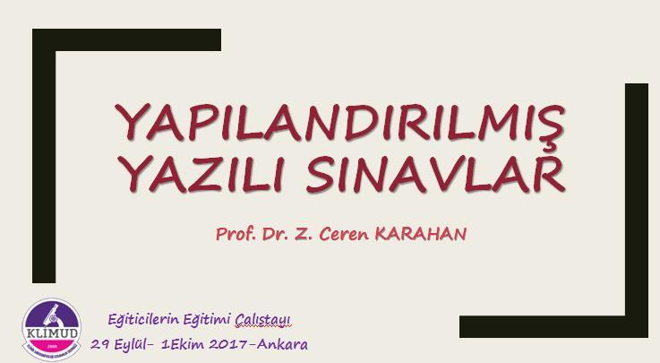 Eşleştirme soruları Yazılı sınavlar Klasik sınav Kısa cevaplı sınav Modifiye yazılı sınav Temel