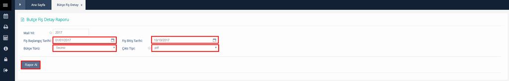 Bütçeyi Aşan Hesaplar Dökümü 4.3.3 Bütçe Fiş Detay Girilen mali yıl içinde bütçe ile ilişkilendirilmiş hesapların fiş detaylarının pdf/xls formatında raporunun alınabildiği ekrandır.