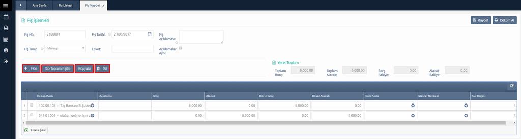 Aşağıdaki ekran görüntüsünde kırmızı çerçeve içine alınmış fiş işlemleri kalem butonları Fiş İşlemleri Kalem butonları Ekle butonu ile yeni fiş kalemi eklenebildiği gibi, genel muhasebe sistemlerinde