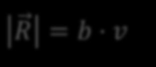 R = b v R = D v 2 ( düşük hızda akışkan
