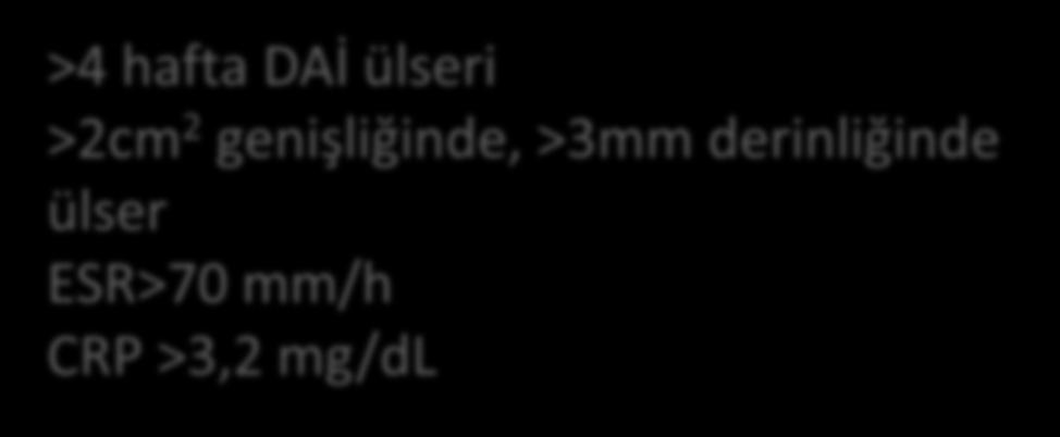 >4 hafta DAİ ülseri >2cm 2 genişliğinde, >3mm derinliğinde