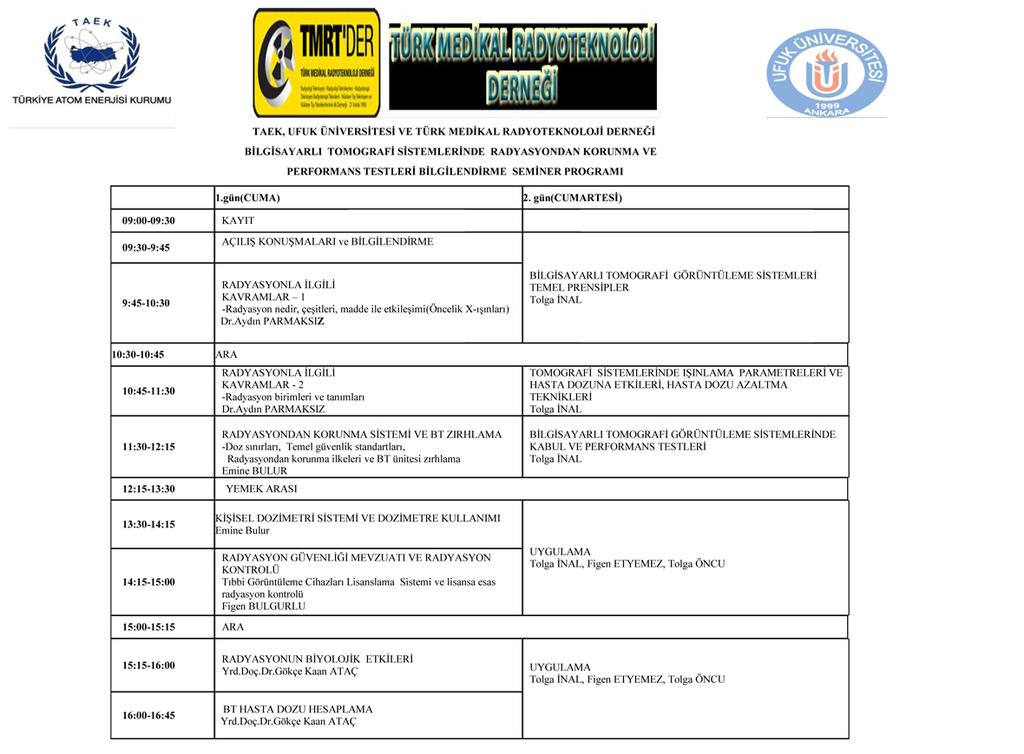 Akdeniz Üniversitesinde Tehlike ve Risk Analizi Yapıldı Bilgisayarlı Tomografi Sistemlerinde Radyasyondan Korunma ve Performans Testleri Bilgilendirme Semineri Türk Medikal Radyoteknoloji Derneğinin