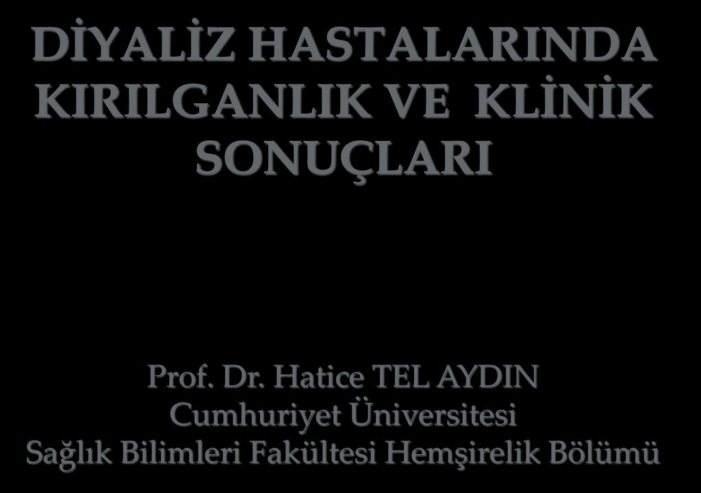 Hatice TEL AYDIN Cumhuriyet Üniversitesi