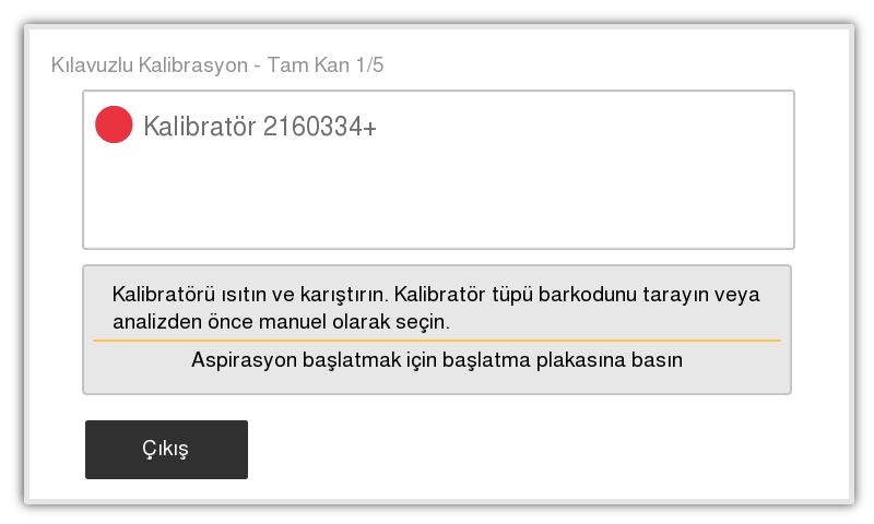 6. Kalibrasyon Kalibrasyon XX Kılavuzlu Kalibrasyon Kılavuzlu Kalibrasyon adım adım yardımlı bir kalibrasyondur; tüm girişlerde kullanılabilir (Kapalı Tüp Cihazlar dışında) ve her zaman 5 Boule