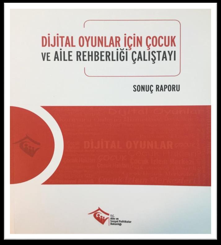 Dijital Oyunlar İçin Çocuk ve Aile Rehberliği Çalıştayı(10 Ekim 2017) Çocukların oyun başında geçirdikleri süre ve oyun seçimleri aileler tarafından kontrol edilmelidir.