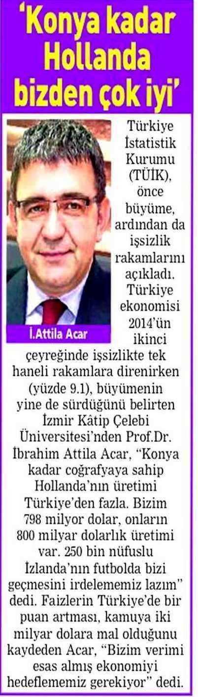 Prof. Dr. Acar: Neden Verimlilikte Gerilerde Kalıyoruz? Türkiye İstatistik Kurumu (TÜİK) önce büyüme, sonra da işsizlik rakamlarını açıkladı.