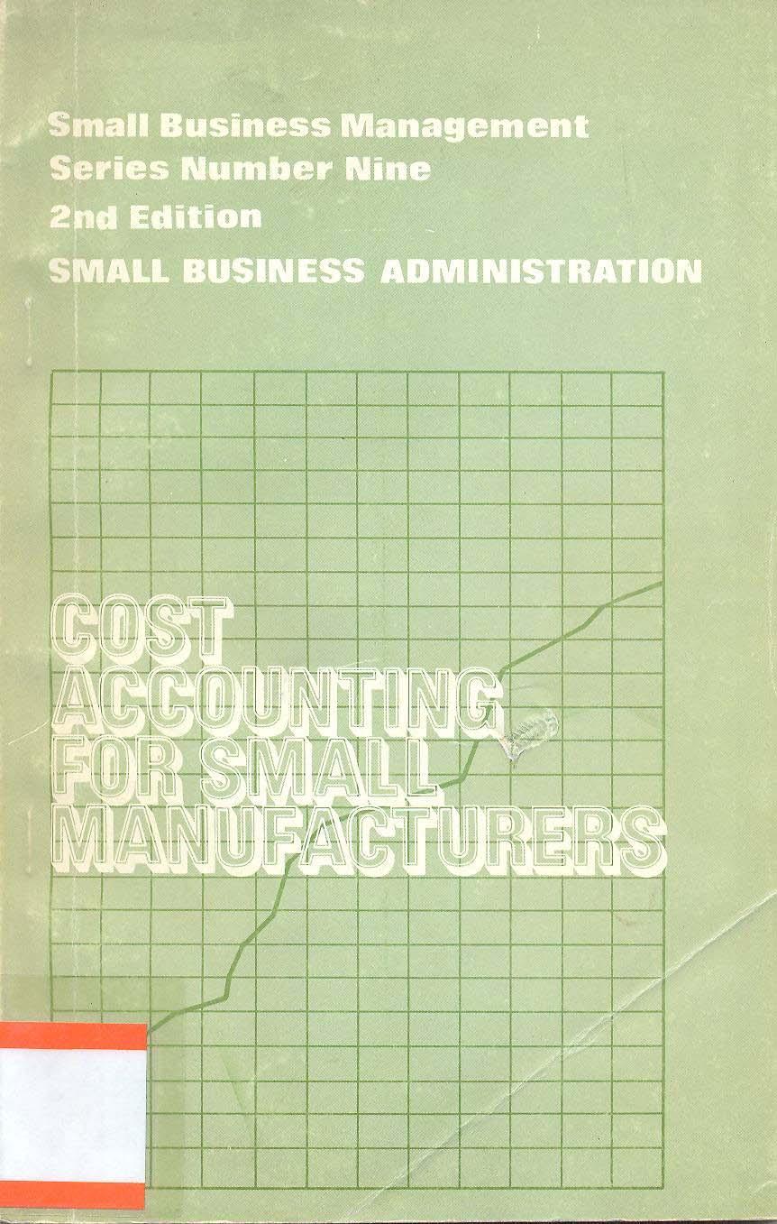 Brummet, R. Lee. Cost accounting for small manufatures / Jack C. Robertson. Washington: Small Business Administration, 1972.