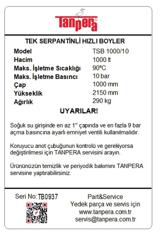 4. GENEL 4.1 Ürünün Tanımlanması TANPERA markalı tüm boylerlerin ve sıcak su akümülasyon tanklarının üzerinde bir isim etiketi vardır.