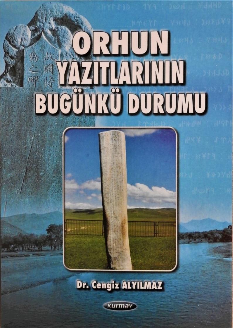 3 Cengiz ALYILMAZ Köktürkçe ve Eski Uygurca Dersleri adlı kitabın yayımlanmış olduğunu Eski Türk Dili alanında çalışan bir meslektaşımdan öğrendim.