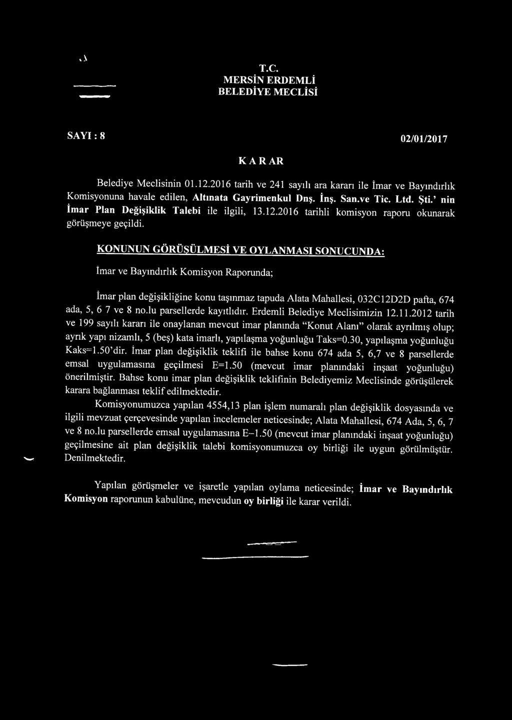 2016 tarihli komisyon raporu okunarak görüşmeye geçildi.