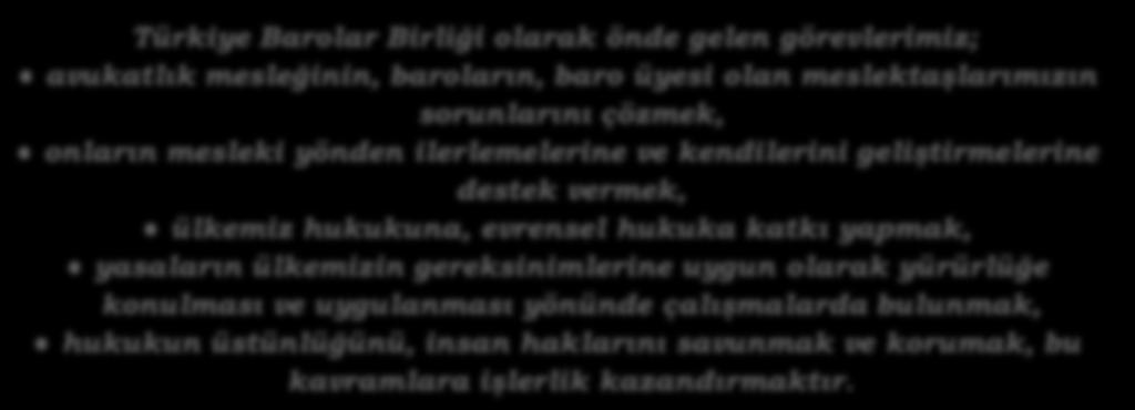 baromuzun katılımıyla bağımsız savunmayı temsil eden avukatların örgütlü gücü olarak ülkemizin en saygın ve güvenilir kuruluģları arasında yer alıyor.