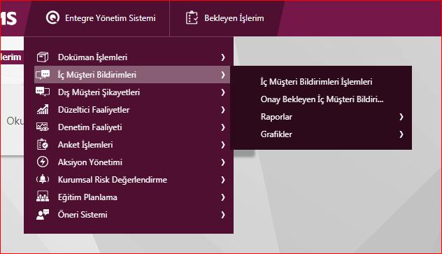 Sayfa 12 / 25 2) İç Müşteri Bildirimleri Modülü İç Müşteri Bildirimleri menüsünden yeni bildirim açılabilir,onay bekleyen iç müşteri bildirimleri kontrol edebilir, bildirimlere ait genel bilgiler