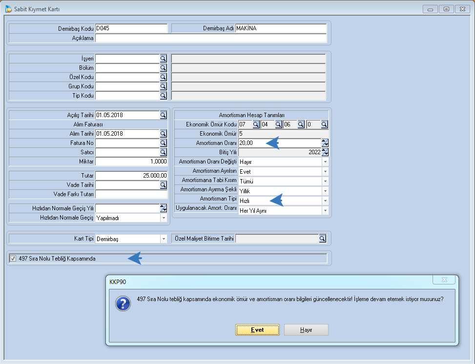Yukarıda gösterilen uyarı mesajı onaylandığında Ekonomik Ömür ve Amortisman Oranı bilgileri şu şekilde güncellenir: d.