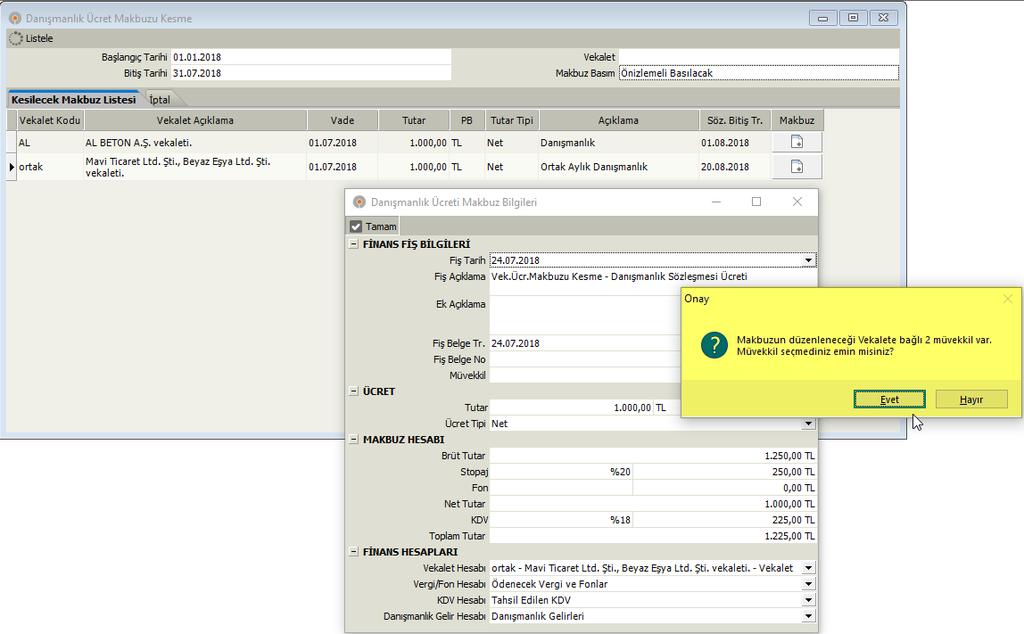 Müvekkil seçilebilen finans fişlerinde müvekkil seçilmedi ise uyarı yapılması sağlandı. Dan. V.Ü.