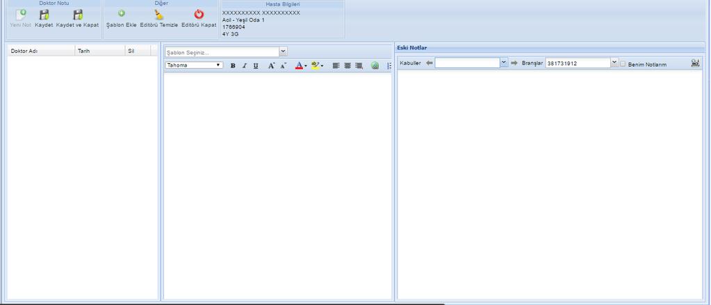 açılacaktır. Sağ taraf geçmiş notları hangi birim ve doktor tarafından yazılmış olduğu belirtilmektedir. Orta alandan not yazılabilir.