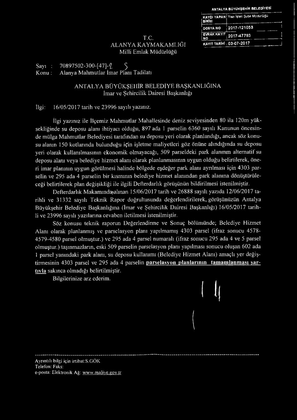Sayı ; 70897502-300-[47]4 J Konu ; Alanya M ahm utlar İmar Planı Tadilatı ANTALYA BÜYÜKŞEHİR BELEDİYE BAŞKANLIĞINA İmar ve Şehircilik Dairesi Başkanlığı İlgi: 16/05/2017 tarih ve 23996 sayılı