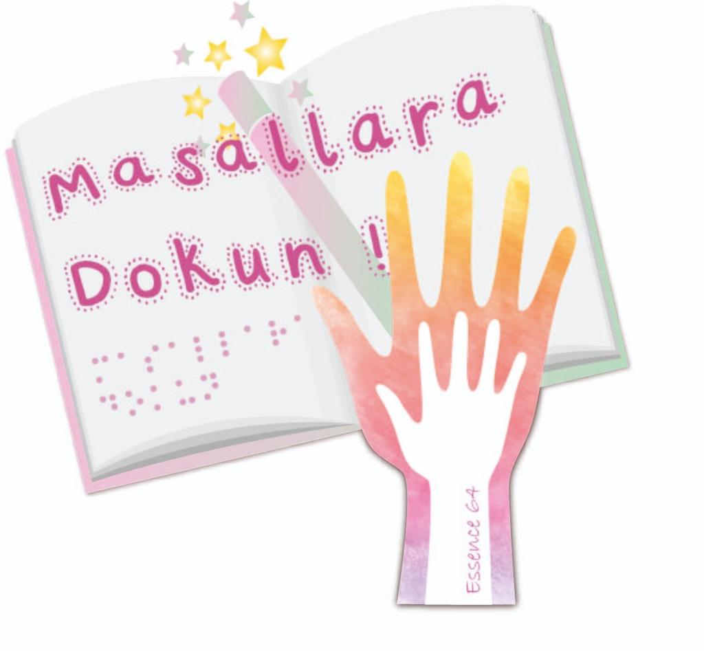 'MASALLARA DOKUN' PROJESİ NEDİR? Projemiz, Türkiye Görme Engelliler Derneği (TURGED) ile birlikte hareket ettiğimiz umut ve masal dolu bir projedir.