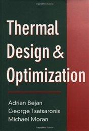 Yarıyıl Değerlendirme Ders Kitabı Thermal Design & Optimization Adrian Bejan John Wiley 1995 Diğer Kaynaklar 1-Design and Optimization of Thermal Systems, Yogesh JALURIA, CRC 2-Design of Thermal