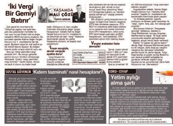 KÖŞE YAZISI İki Vergi BİR GEMİYİ BATIRIR İSMMMO Başkanı Yahya Arıkan ın 30 Ocak 2014 tarihli Cumhuriyet Gazetesi nde yayınlanan yazısında, vergi üzerinden vergi alınmasının yanlışlığına dikkat çekti.
