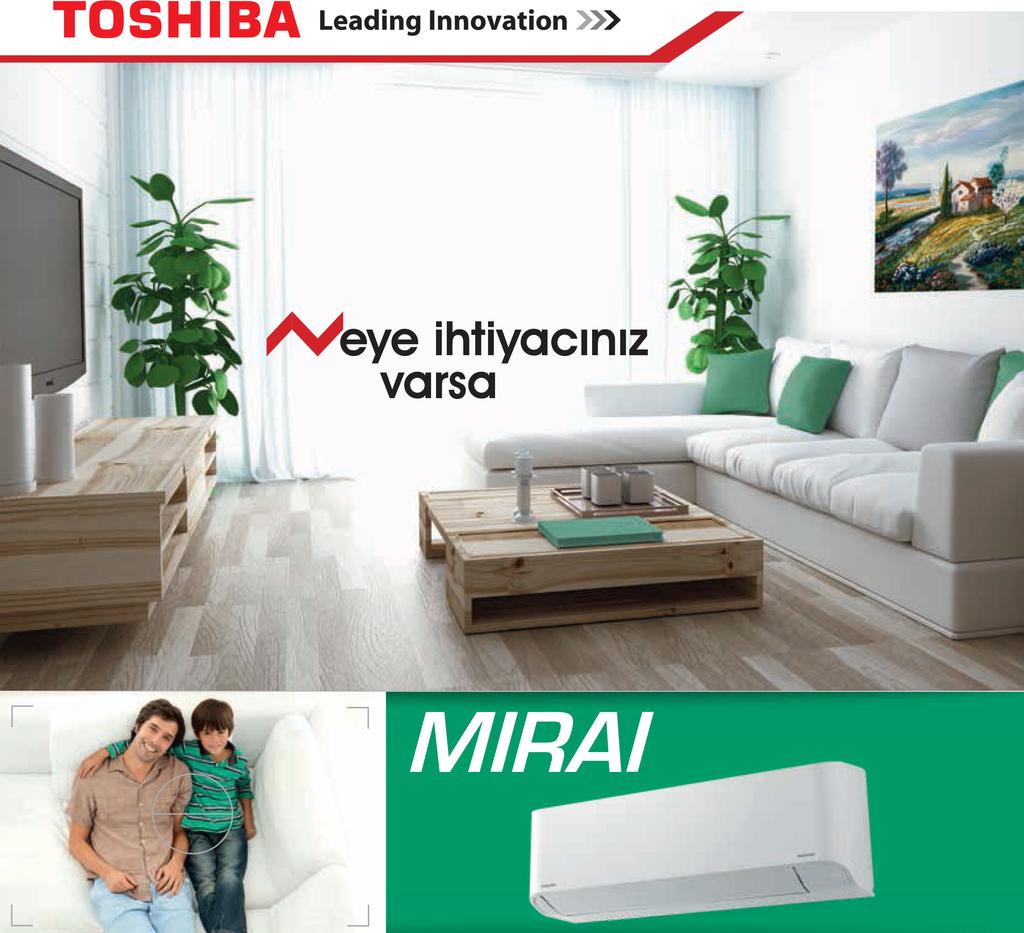 Yeni Ürün Toshiba Mirai, Geleceğin Tasarımını, Bugünden Evinize Getiriyor! MIRAI huzurlu ve sessiz bir iç ortam için düşünüldü.