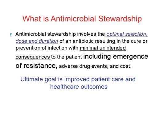 Hemen dönüp o zaman antibiyotik tedavi ilkelerine bakmamız lazım. Son 6-7 yıldır antimicrobial stewardship, antibiyotik rehberliğinden, antibiyotik hostesliğinden nasıl tercüme ederseniz.