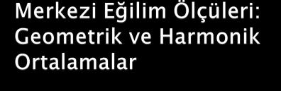 5 x = 1 x 5 i 0,18 i=1 M = x 13 = 0,1 Aralık 18,00-19,00-0,00-1,00-,00-18,99 19,99 0,99 1,99,99 Gözlem Sayısı 7 5 4 5 5 Gözlemler 18,01 19,06 0,1 1,1,0 18,0 19,17 0,47 1,18, 18,15 19,3 0,67 1,67,61