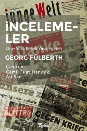 İncelemeler Çalışkan bir akademisyen, üretken bir Marksist ve daha önemlisi inatçı bir komünist olan Georg Fülberth, bu kitapta toplanan makalelerinde bizi 20.