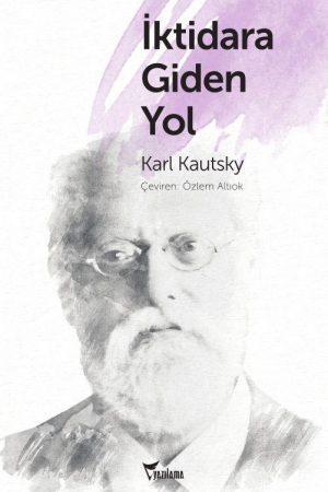 İktidara Giden Yol Karl Kautsky nin 1909 yılında yayımladığı İktidara Giden Yol adlı kitabı, pek çok çevrede, düşünürün yazdığı son Marksist kitap olarak görülür. Bu yaklaşımda Lenin in payı büyüktür.