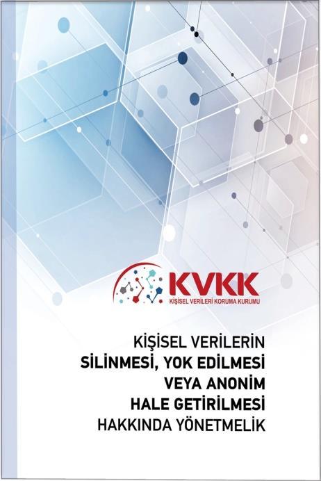 Silme, Yok Etme, Anonim Hale Getirme İşlenmesini gerektiren sebepler ortadan kalktığında, resen veya ilgili