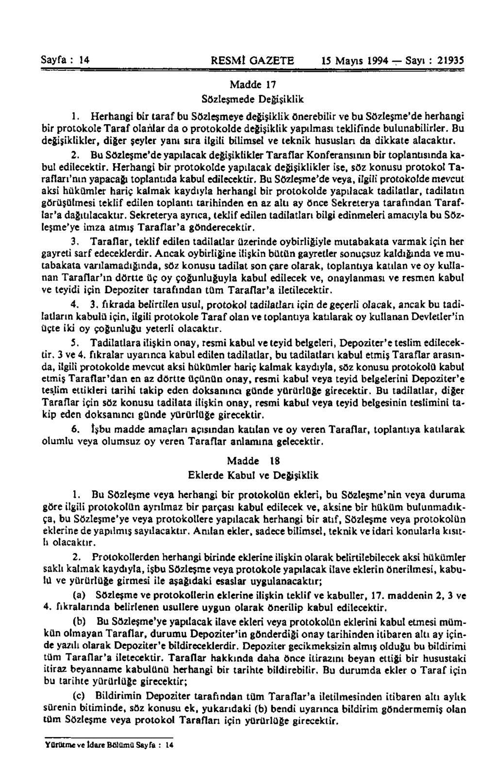 Sayfa : 14 RESMİ GAZETE 15 Mayıs 1994 Sayı : 21935 Madde 17 Sözleşmede Değişiklik 1.