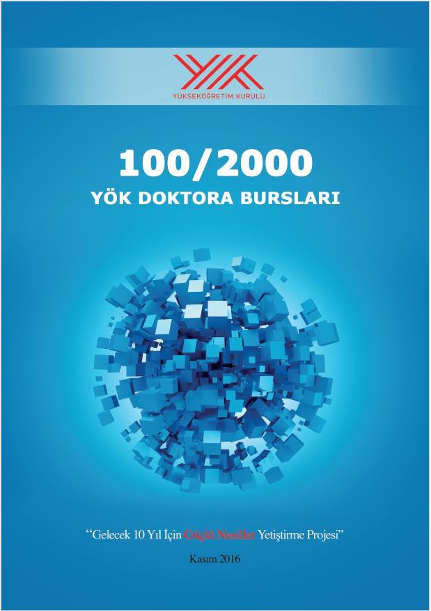 100 / 2000 YÖK Doktora Bursu Projesi kapsamında; Ülkemiz için öncelikli alanlarda nitelikli bilgi üretmek amacıyla, Doktoralı insan