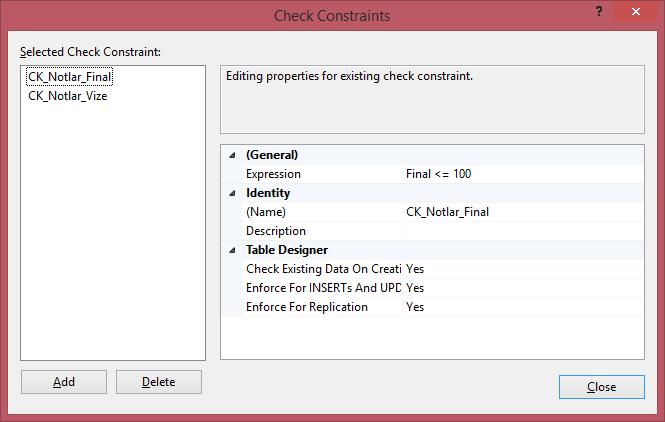 Check Constraint Check constraints penceresinin Expression alanına gireceğimiz koşul ile bir alana girilecek