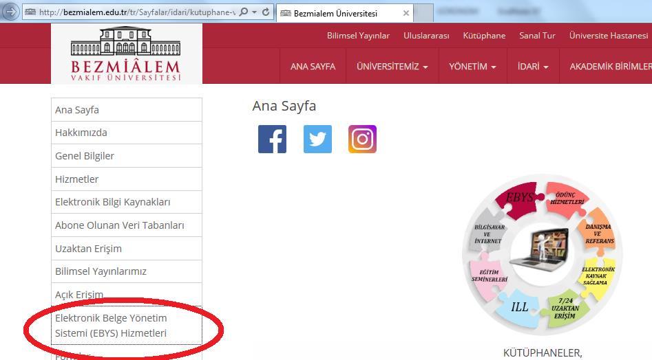 Bezmiâlem Vakıf Üniversitesi Kütüphane web sayfasının EBYS ana başlığı altından erişilebilir.