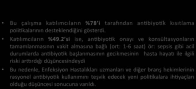 an6biyo6k başlanmasının gecikmesinin hasta hayam ile ilgili riski arhrdığı düşüncesindeydi Bu nedenle, Enfeksiyon Hastalıkları