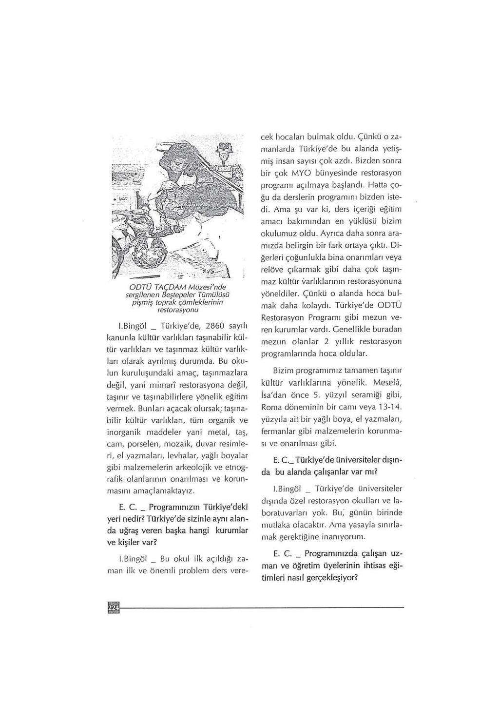 li1-.. ODTÜ TAÇDAM Müzesi'nde sergilenen Beştepeler Tümülüsü pişmiş toprak çömleklerinin restorasyonu!